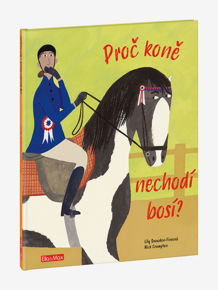 ELLA & MAX ЗАЩО КОНЕТЕ НЕ СЕ РАЗХОЖДАТ БОСИЛКИ - Всичко за конете