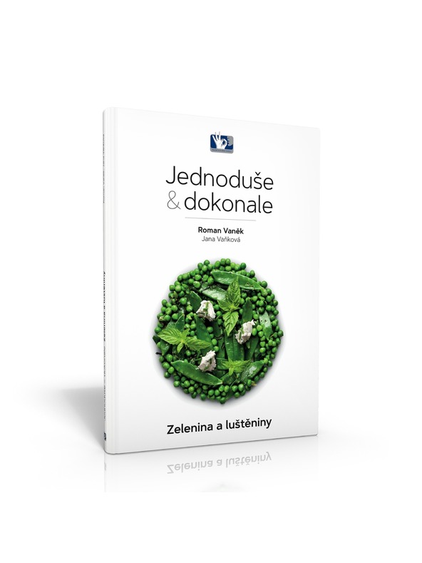 Pražský Kulinářský Institut  Зеленчуци и бобови растения - просто и перфектно - Roman Vaněk, Jana Vaňková - Пражки кулинарен институт